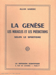 Kardec Allan. Genèse (La):  Les Miracles Et Les Prédictions Selon Le Spiritisme Livre