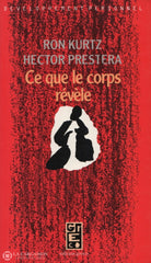 Kurtz-Prestera. Ce Que Le Corps Révèle Livre