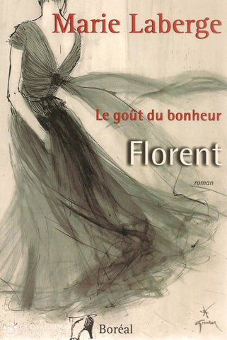 Laberge Marie. Le Goût Du Bonheur - Tome 03:  Florent Doccasion Très Bon Livre