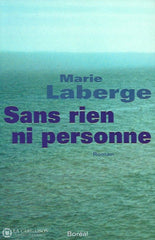 Laberge Marie. Sans Rien Ni Personne Copie 2:  Doccasion - Acceptable Livre