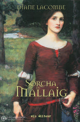 Lacombe Diane. Trilogie De Mallaig (La):  Sorcha Livre