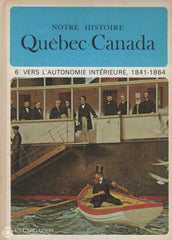 Lacoursiere-Bouchard. Notre Histoire:  Québec-Canada (Complet En 15 Volumes) Livre