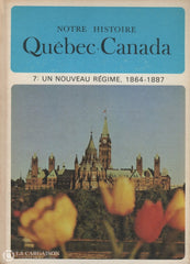 Lacoursiere-Bouchard. Notre Histoire:  Québec-Canada (Complet En 15 Volumes) Livre