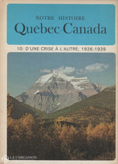 Lacoursiere-Bouchard. Notre Histoire:  Québec-Canada (Complet En 15 Volumes) Livre