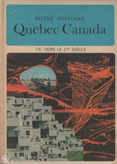 Lacoursiere-Bouchard. Notre Histoire:  Québec-Canada (Complet En 15 Volumes) Livre