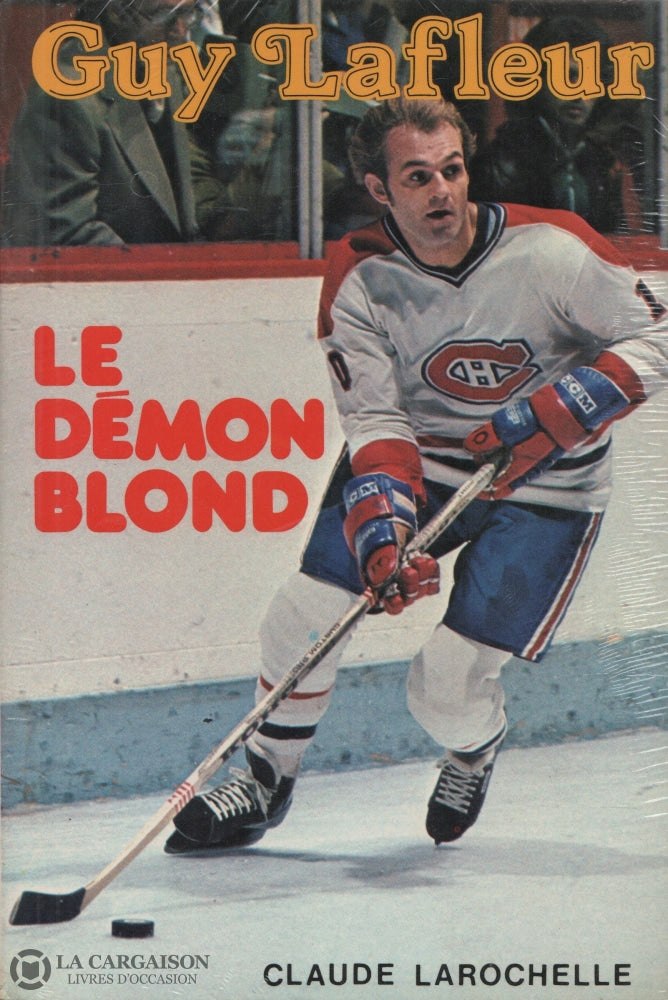 Lafleur Guy. Guy Lafleur:  Le Démon Blond Livre