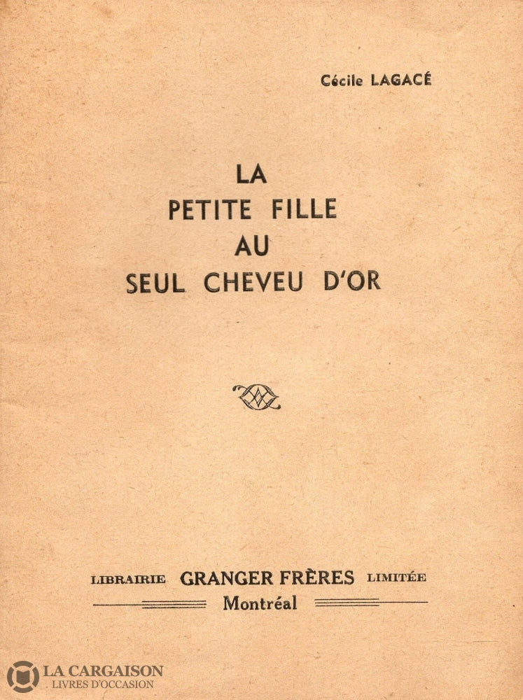 Lagace Cecile. Petite Fille Au Seul Cheveu Dor (La) Livre