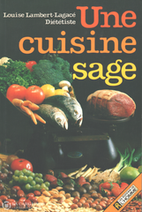 Lambert-Lagace. Une Cuisine Sage Livre