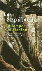 SEPULVEDA, LUIS. La Lampe d'Aladino et autres histoires pour vaincre l'oubli