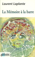 Laplante Laurent. La Mémoire À La Barre Livre