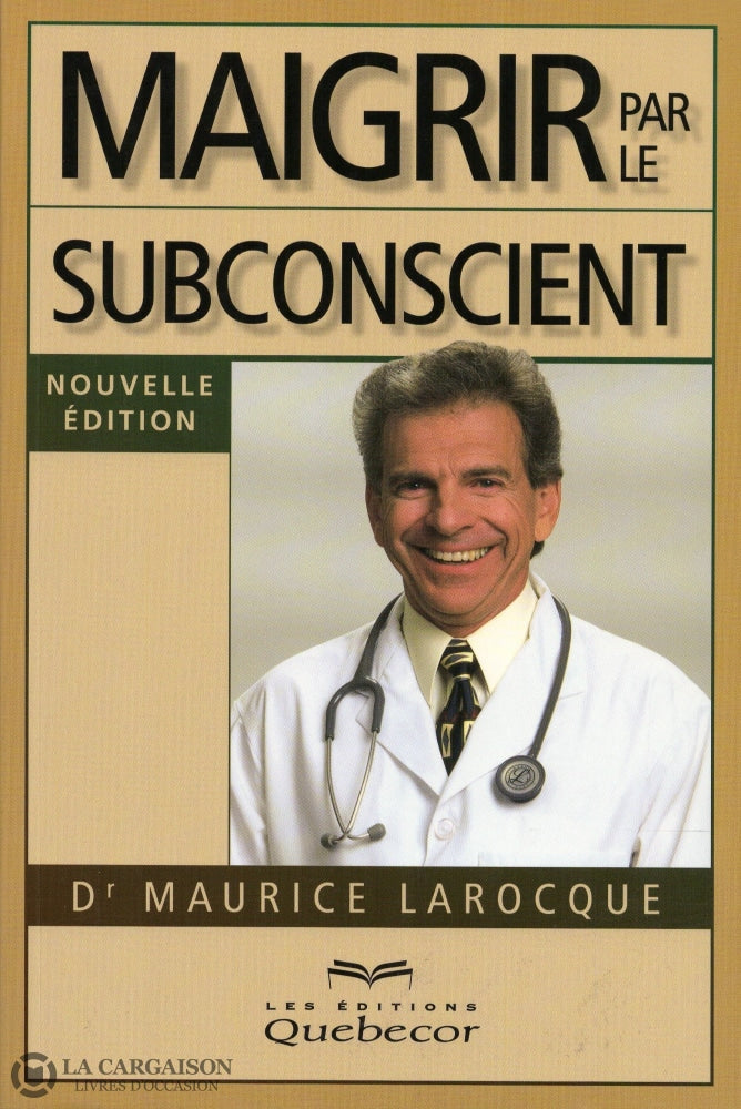 Larocque Maurice. Maigrir Par Le Subconscient - Nouvelle Édition Livre