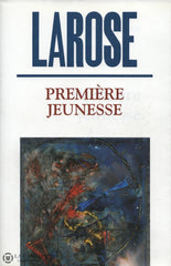 Larose Jean. Première Jeunesse Livre