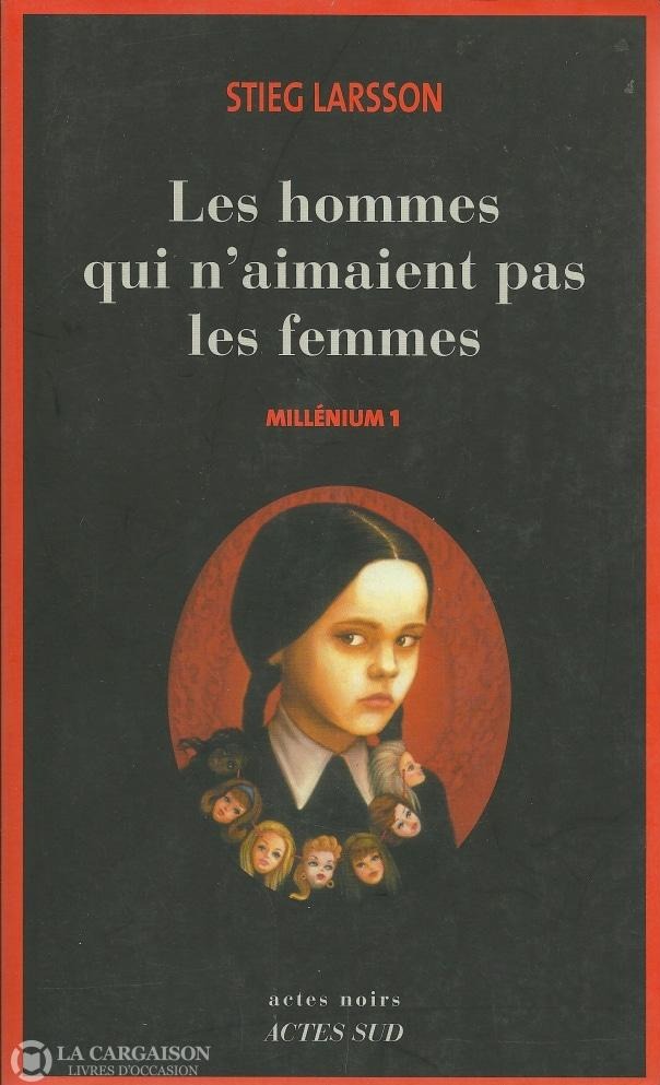 Larsson Stieg. Millénium - Tome 01:  Les Hommes Qui Naimaient Pas Les Femmes Livre