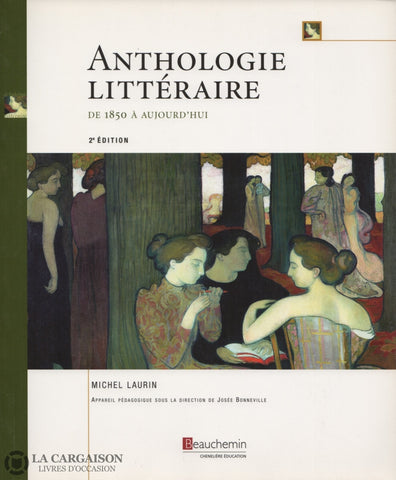 Laurin Michel. Anthologie Littéraire De 1850 À Aujourdhui Livre