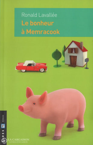 Lavallee Ronald. Bonheur À Memracook (Le) Livre