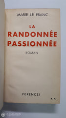 Le Franc Marie. Randonnée Passionnée (La) (Dédicacé) Livre