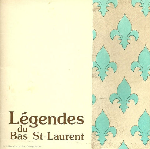 COLLECTIF. Légendes du Bas-St-Laurent