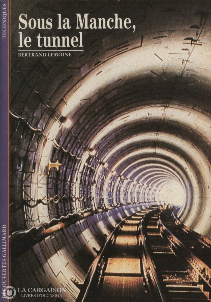 Lemoine Bertrand. Sous La Manche Le Tunnel Livre