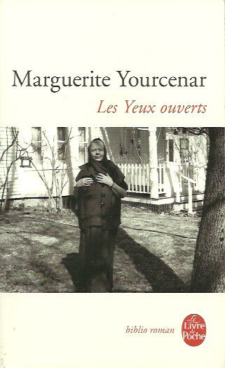 YOURCENAR, MARGUERITE. Les Yeux ouverts