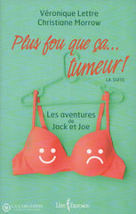 Lettre-Morrow. Plus Fou Que Ça... Tumeur !:  La Suite - Les Aventures De Jack Et Joe Livre