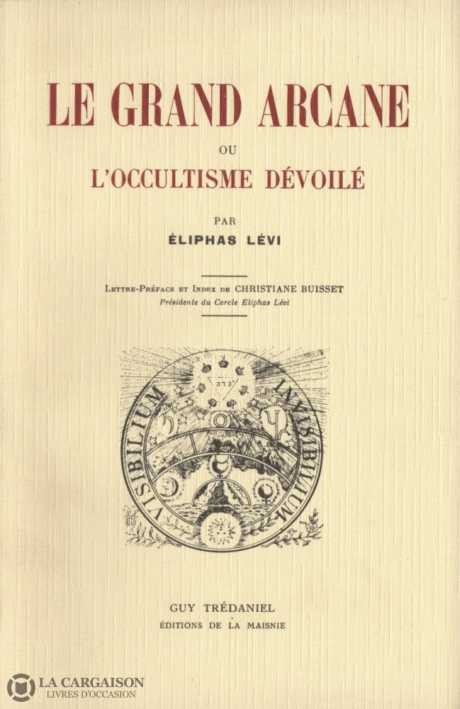 Levi Eliphas. Grand Arcane (Le):  Ou Loccultisme Dévoilé Livre