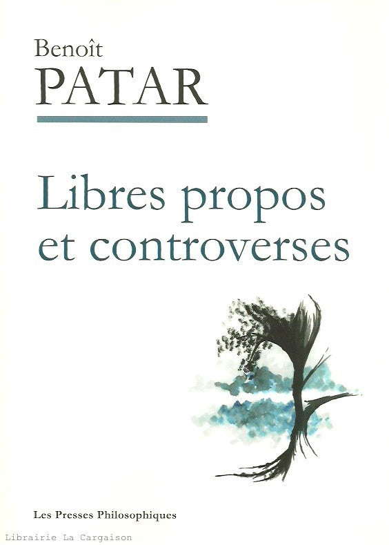 PATAR, BENOIT. Libres propos et controverses