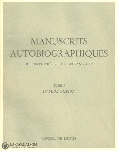 Lisieux Therese De. Manuscrits Autobiographiques De Sainte Thérèse Lenfant-Jésus. Tomes I Ii Iii +