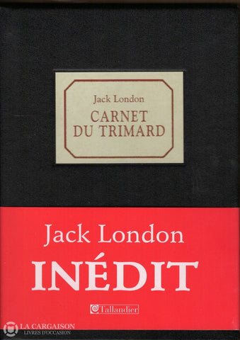 London Jack. Carnet Du Trimard - Inédit Livre