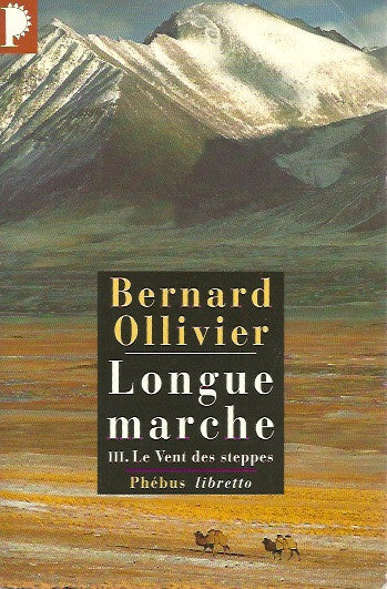 BERNARD, OLLIVIER. Longue marche III. Le vent des steppes.