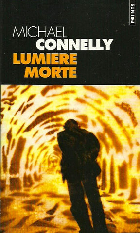 CONNELLY, MICHAEL. Lumière morte