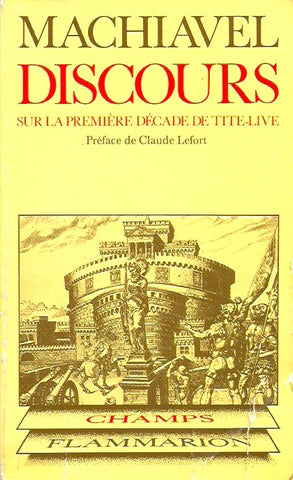 MACHIAVEL. Discours sur la première décade de Tite-Live