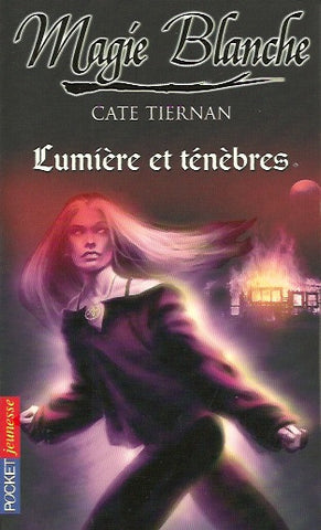 TIERNAN, CATE. Magie Blanche - Tome 05 : Lumière et ténèbres