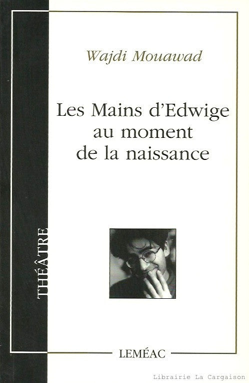 MOUAWAD, WADJI. Les Mains d'Edwige au moment de la naissance