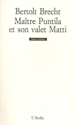 BRECHT, BERTOLT. Maître Puntila et son valet Matti. Pièce populaire.