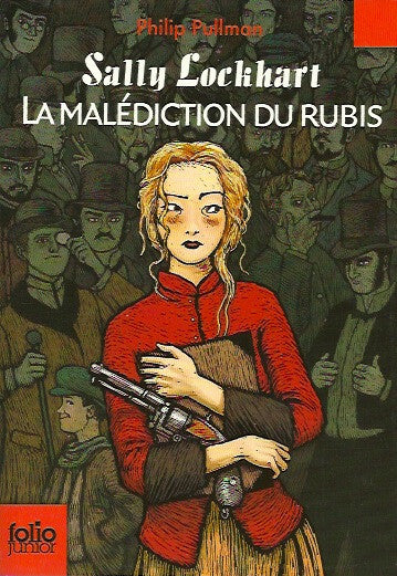 PULLMAN, PHILIP. Sally Lockhart. Tome 1. La malédiction du rubis.