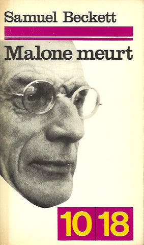 BECKETT, SAMUEL. Malone meurt