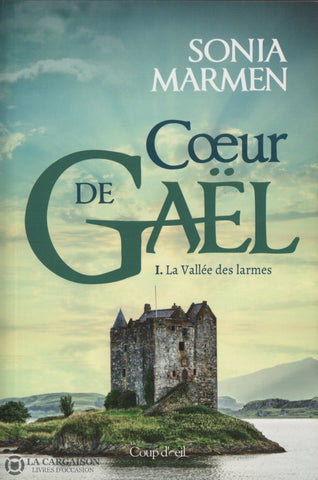 Marmen Sonia. Coeur De Gaël - Tome 01:  La Vallée Des Larmes Livre