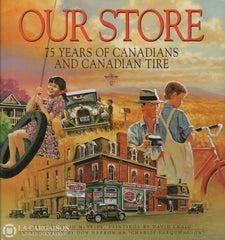 Mcbride Hugh. Our Store:  75 Years Of Canadians And Canadian Tire (1922-1997) Livre