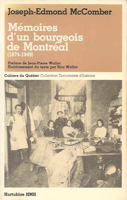 MCCOMBER, JOSEPH-EDMOND. Mémoires d'un bourgeois de Montréal (1874-1949)