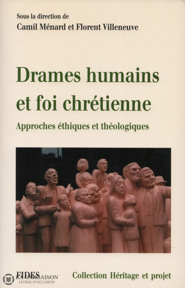 Menard-Villeneuve. Drames Humains Et Foi Chrétienne:  Approches Éthiques Théologiques Livre