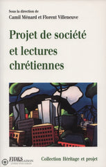 Menard-Villeneuve. Projet De Société Et Lectures Chrétiennes:  Actes Du Congrès 1996 La Société