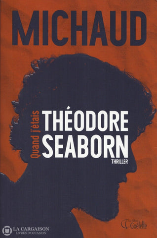 Michaud Martin. Quand Jétais Théodore Seaborn Livre