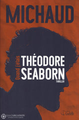 Michaud Martin. Quand Jétais Théodore Seaborn Livre