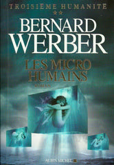 WERBER, BERNARD. Troisième humanité. Tome 02. Les micro humains.