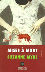 MYRE, SUZANNE. Mises à mort