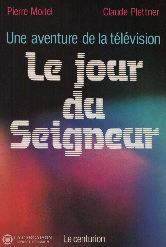 Moitel-Plettner. Une Aventure De La Télévision:  Le Jour Du Seigneur Livre