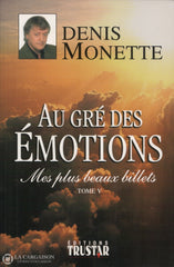 Monette Denis. Mes Plus Beaux Billets - Tome 05:  Au Gré Des Émotions Livre