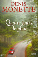 Monette Denis. Quatre Jours De Pluie Doccasion - Très Bon Livre