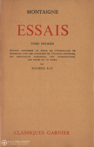 Montaigne. Montaigne:  Essais - Édition Illustrée Et Conforme Au Texte De Lexemplaire Bordeaux Avec