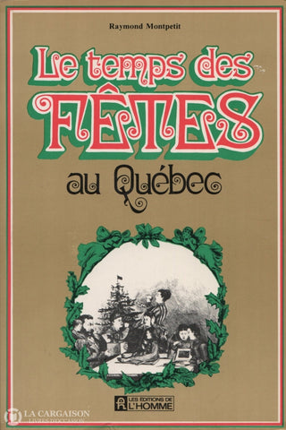 Montpetit Raymond. Temps Des Fêtes Au Québec (Le) Livre